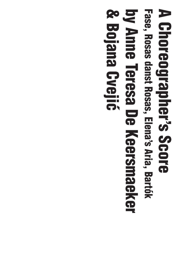 A Choreographer's Score. Fase, Rosas dans Rosas, Elena’s Aria, Bartók