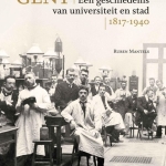 Gent. Een geschiedenis van  universiteit en stad, 1817-1940