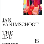 Jan Van Imschoot. The End is Never Near