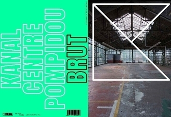 Kanal - Centre Pompidou. Brut