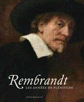 Rembrandt. Les années de plénitude
