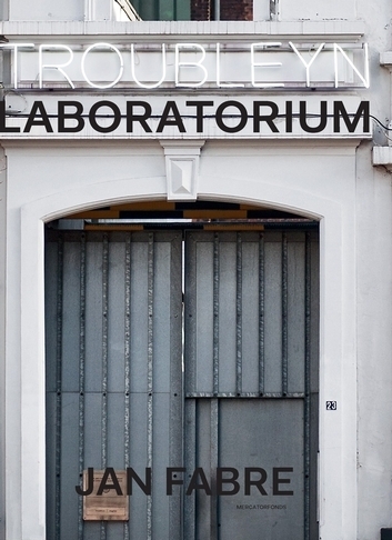Troubleyn / Laboratorium. Jan Fabre