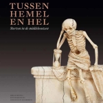 Tussen hemel en hel. Sterven in de middeleeuwen