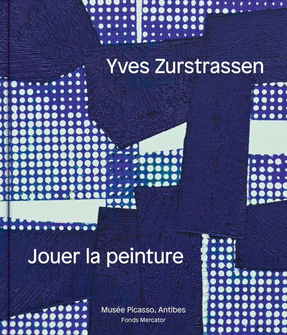 Yves Zurstrassen. Jouer la peinture